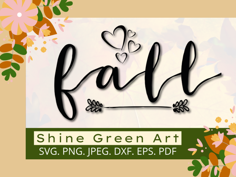 Love Fall Svg With Heart Shine Green Art By Shine Green Art On Dribbble