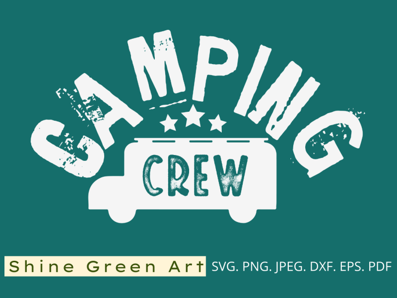Download Camping Crew Svg Shine Green Art By Shine Green Art On Dribbble