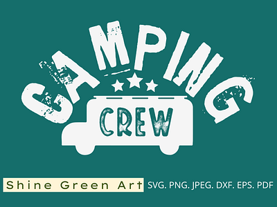 Camping Crew SVG - Shine Green Art adventure camping design designer portfolio graphic design illustration illustration art shirt design shirtdesign typography vector illustration