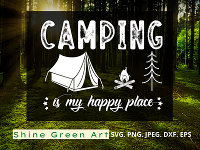 Camping is my Happy Place | Shine Green Art camping design art designer portfolio graphic design illustration illustration art shirt design shirtdesign t shirt typography vector illustration