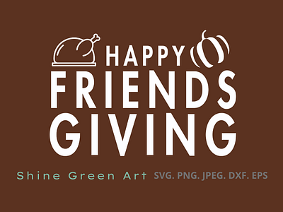 Download Happy Friendsgiving Turkey Pumpkin By Shine Green Art On Dribbble