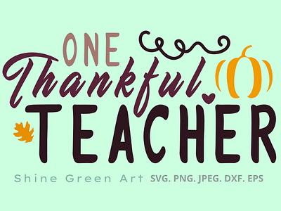 One Thankful Teacher - Shine Green Art design designer portfolio graphic design illustration illustration art shirt design shirtdesign typography vector illustration