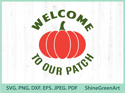 Welcome to Our Pumpkin Patch SVG