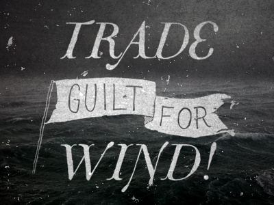 Trade guilt for wind! bible john typography verse wind