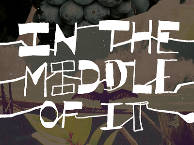 In the middle of it. ginghamsburg typography worship series