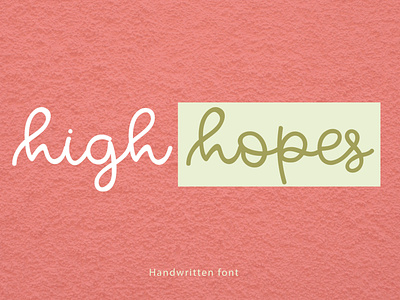 High Hopes Font font design font family handwritten font typography