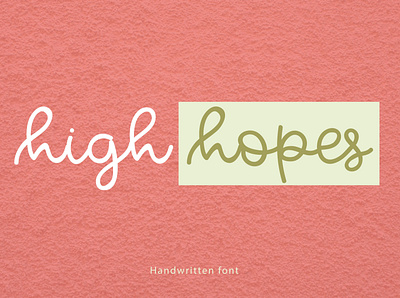 High Hopes Font font design font family handwritten font typography