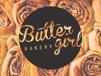 Buttergirl Bakery bakery branding buttergirl bakery circle food fuck yeah illustrator logo photography script sticky buns typography
