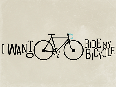 I Want To Ride My Bicycle