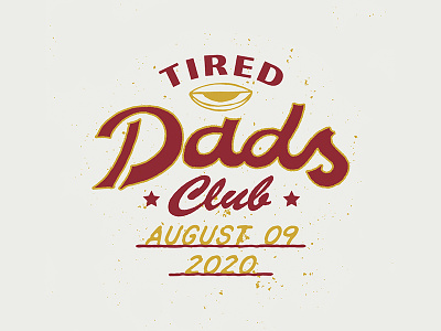 Tired Dads Club. apparel badge dads design graphic design illustration lettering logo t shirt