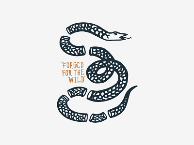 Forged for the wild. design. illustration snake staywild typography