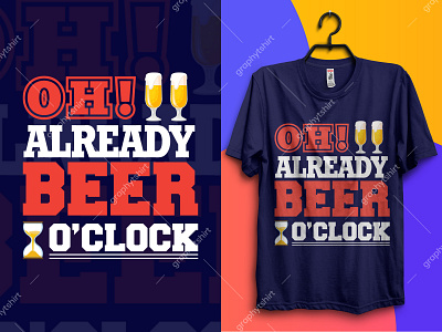 Oh Already Beer O'Clock- Beer T-Shirt Design Bundle