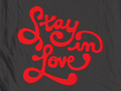Stay in Love crush cursive handwriting love red script shirt threadless typography
