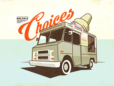 Multiple Choices ice cream ice cream truck illustration typography vintage
