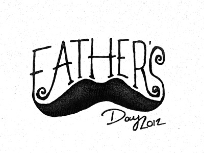 Fathers Day mustache 2012 dad draw drawing dustin addair fathers fathers day grunge mustache stach type typography