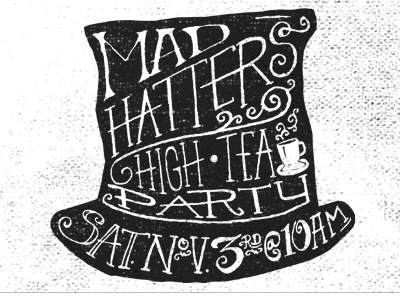 Mad Hatters High Tea addair black contino draw drawing dustin grunge hat illustration jon contino letters mad hatter sketch top hat type typography vintage white words