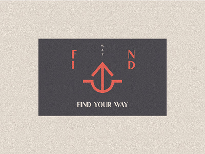 FIND YOUR WAY | MINIMAL SIMPLE LOGO design flat flat design logo logodesign logodesigner logomaker logomark minimal logo minimalism minimalist logo poster poster design simple design simple logo symbol design vector vintage way finding wordmark