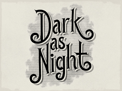 Dark as Night... cloud custom handmade lettering typography vintage