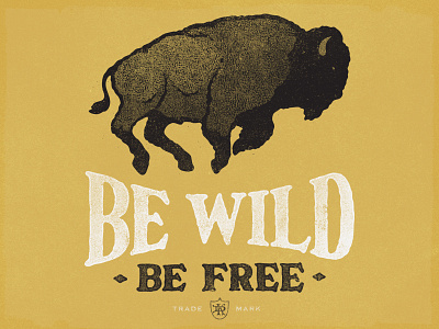 Be Wild... bison custom freedom handmade typography vintage wild