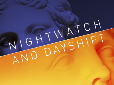 Nightwatch and Dayshift