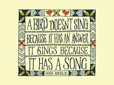 A Bird doesn't sing because it has an answer bird art folk art hand drawn type put a bird on it quote