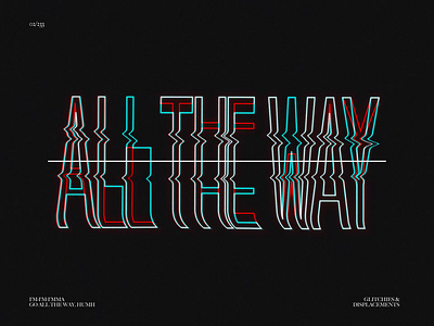 ALL THE WAY // G&D02 after effects animation design displacement glitch motion graphics typo vector
