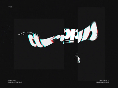 DRIPPIN // G&D01 after effects animation displacement glitch motion motion graphics