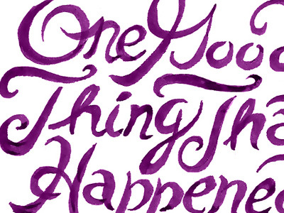 One Good Thing hand made paint script typography