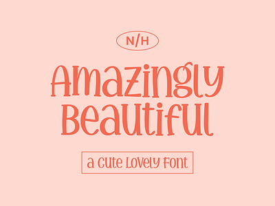 Amazingly Beautiful - a Cute Lovely Font canva font cute font font lovely font playful font procreate font typography