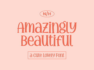 Amazingly Beautiful - a Cute Lovely Font