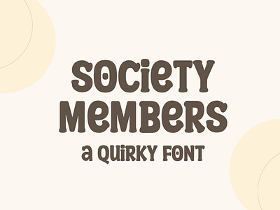 Society Members - a Quirky Font bold font canva font font playful font procreate font typography