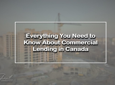 Everything You Need to Know About Commercial Lending in Canada commercial lending commercial loan commercial mortgage commercial property loan commercial real estate loan