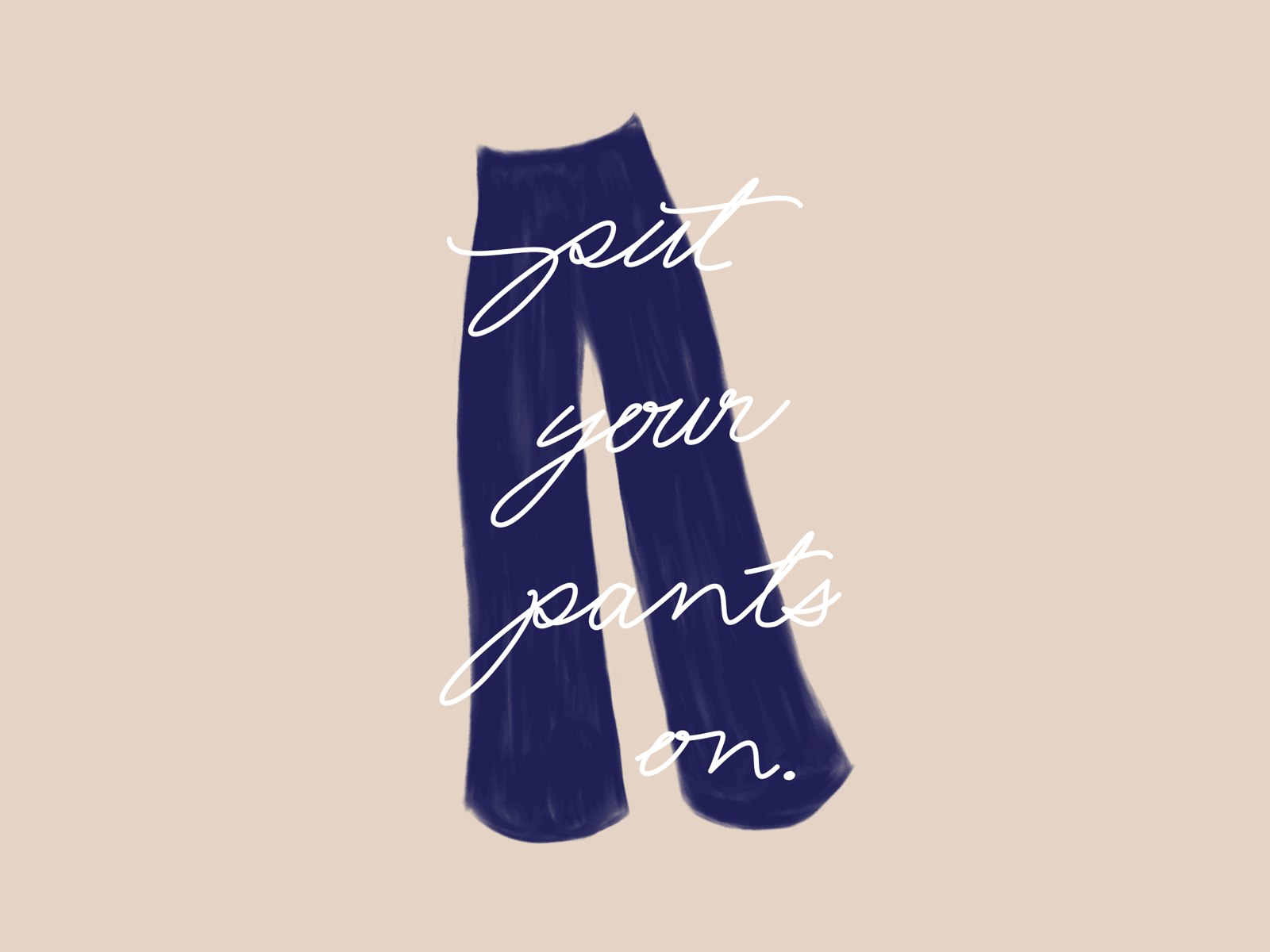 Put Your Pants On art design digital art digital drawing digital illustration drawing fashion gif graphic design graphic designer hand drawn hand lettering illustration illustration artist illustrator pants retail texture