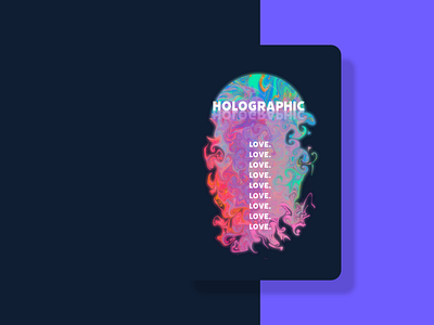 HOLOGRAPHIC LOVE. adobexd design graphic design holographic holography illustration iridescent love poster art typography ui vector web