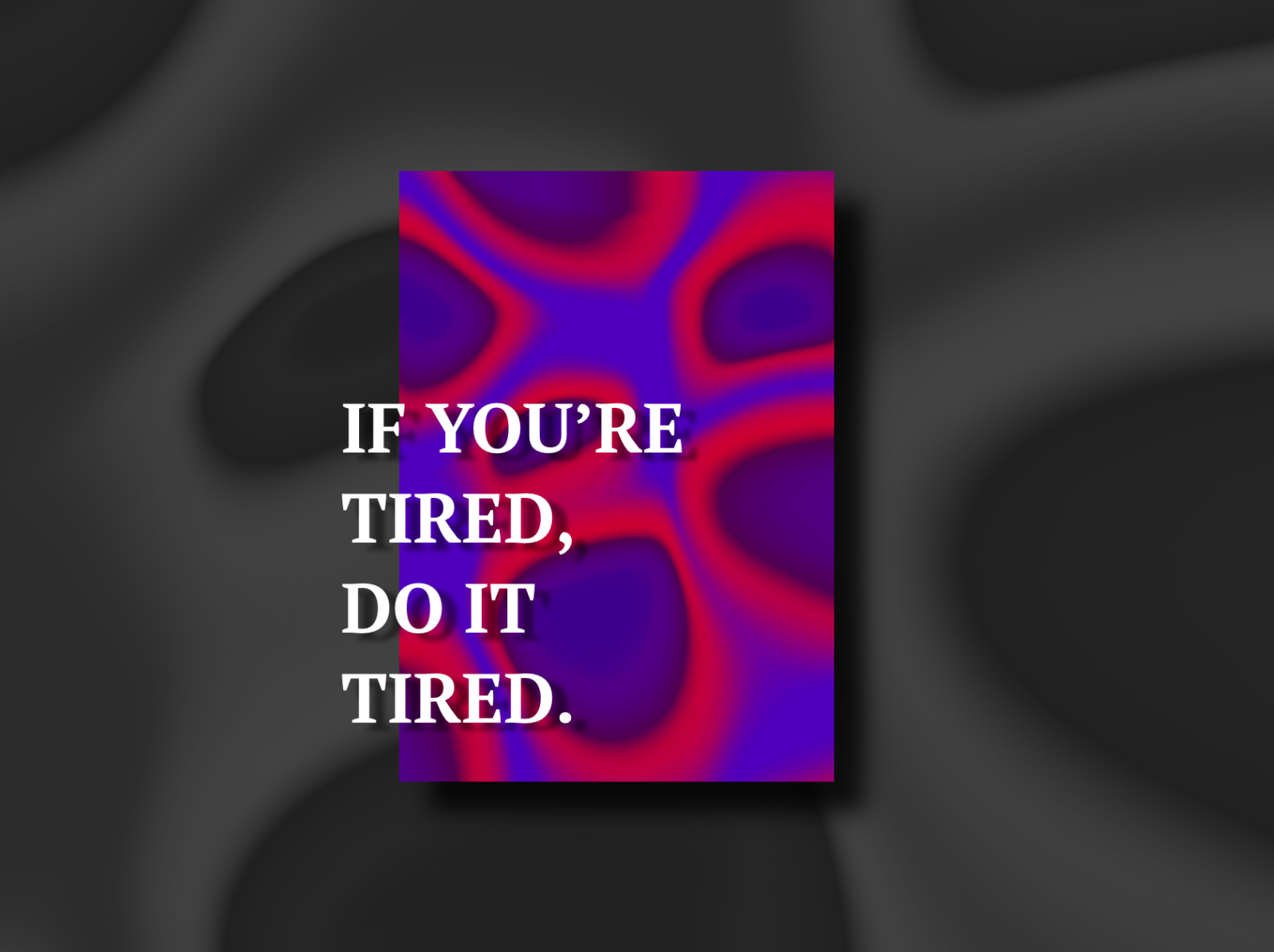 if-you-re-tired-do-it-tired-by-isha-sharma-on-dribbble