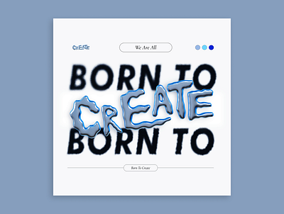We're all born to create 3d 3dart blender blender3d chrome type design graphic design illustration photoshop poster poster design typeface typography