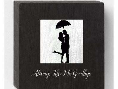 Always Kiss Me Goodbye Wall Decor