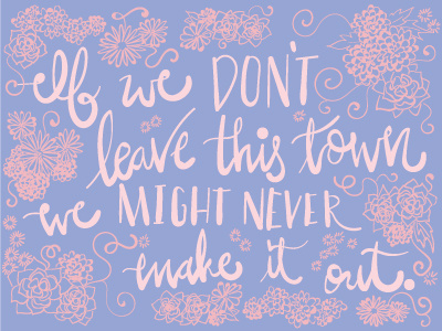 Leave Town doodle draw flowers hand lettering lettering lyrics practice type