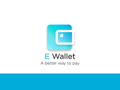 E wallet -A better way to pay branding design icon icon set illustration logo logo design logo design branding logo designer logo mark minimal money transfer payment app payment form payments simplicity typography wallet wallet app wallet logo