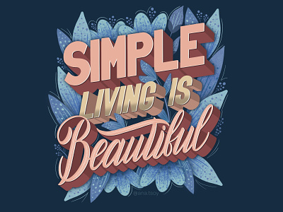 Simple living is beautiful 3d letters blue branding calligraphy design digital illustration floral flowers illustration illustration lettering letters logo packaging poster design procreate quote quote design textures typography
