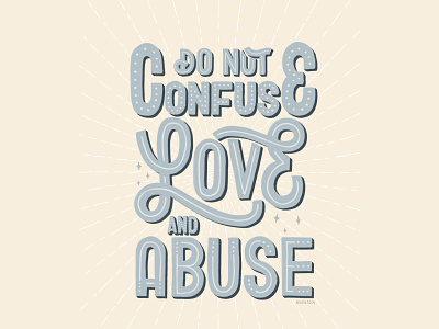Do Not Counfuse Love And Abuse abuse digital lettering graphic design illustration lettering lettering art lettering artist lettering logo posret design poster design procreate quote typoghraphy