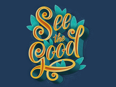 See the good calligraphy digital illustration digital lettering flowers illustration handlettering lettering letters poster design procreate typogaphy