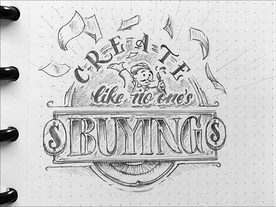 Toodles 148 - Create Like No One's Buying drawing graphite hand drawn lettering pencil sketch toodles