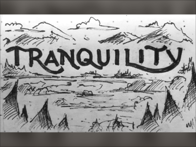 Tranquility - Oct2 '18 hand drawn illustration inked inktober inktober2018 lettering sketch