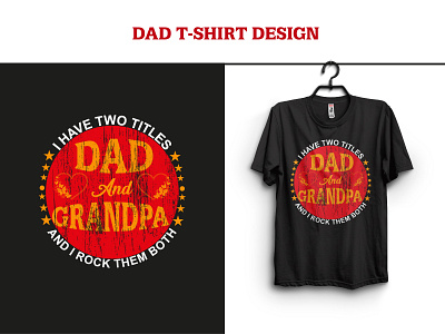 DAD T-SHIRT DESIGN dad t shirt design design fathers day t shirt design illustration logo t shirt design typography vector
