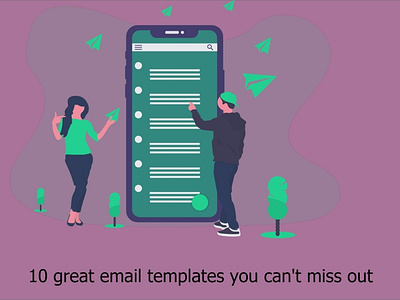 10 great email templates you can't miss out if you want to impre