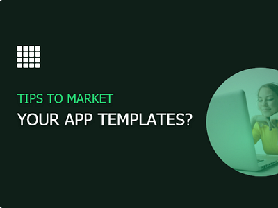 Tips to Market your App templates?