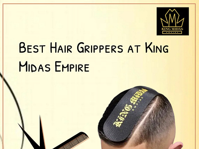 Best Use's of Hair Grippers By King Midas Empire