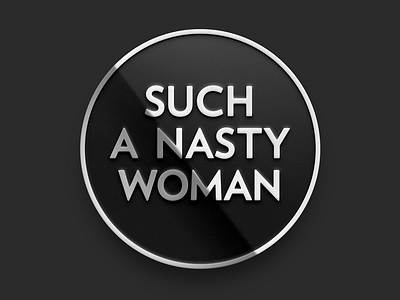 Nasty Woman Pin