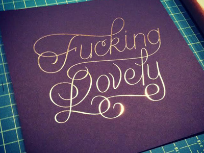 Fucking Lovely fucking lovely gold foil lettering prints typography